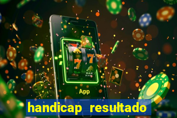 handicap resultado final 2